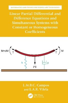 Linear Partial Differential and Difference Equations and Simultaneous Systems with Constant or Homogeneous Coefficients - Luis Manuel Braga da Costa Campos,Luís António Raio Vilela - cover