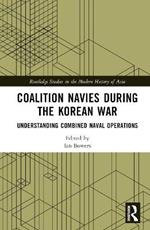 Coalition Navies during the Korean War: Understanding Combined Naval Operations