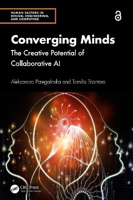 Converging Minds: The Creative Potential of Collaborative AI - Aleksandra Przegalinska,Tamilla Triantoro - cover