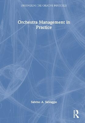 Orchestra Management in Practice - Salvino A. Salvaggio - cover