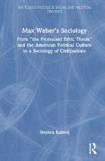 Max Weber’s Sociology: From 