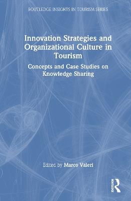 Innovation Strategies and Organizational Culture in Tourism: Concepts and Case Studies on Knowledge Sharing - cover