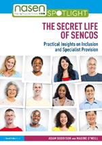 The Secret Life of SENCOs: Practical Insights on Inclusion and Specialist Provision