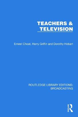 Teachers & Television - Ernest Choat,Harry Griffin,Dorothy Hobart - cover