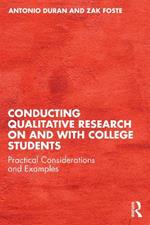 Conducting Qualitative Research on and with College Students: Practical Considerations and Examples