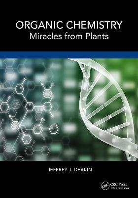 Organic Chemistry: Miracles from Plants - Jeffrey John Deakin - cover