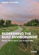 Regreening the Built Environment: Nature, Green Space, and Sustainability