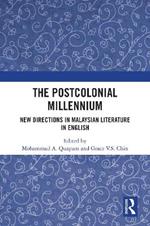 The Postcolonial Millennium: New Directions in Malaysian Literature in English