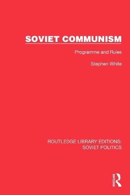 Soviet Communism: Programme and Rules - Stephen White - cover