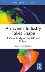 An Events Industry Takes Shape: A Case Study of the UK and Poland