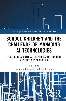 School Children and the Challenge of Managing AI Technologies: Fostering a Critical Relationship through Aesthetic Experiences - cover