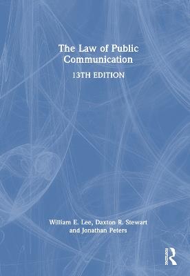 The Law of Public Communication - William E. Lee,Daxton R. Stewart,Jonathan Peters - cover