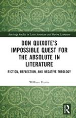 Don Quixote’s Impossible Quest for the Absolute in Literature: Fiction, Reflection, and Negative Theology