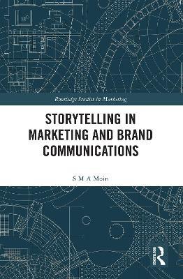 Storytelling in Marketing and Brand Communications - S M A Moin - cover