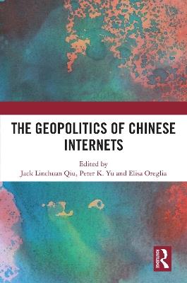 The Geopolitics of Chinese Internets - cover