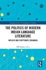 The Politics of Modern Indian Language Literature: Implicit and Symptomatic Readings