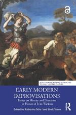 Early Modern Improvisations: Essays on History and Literature in Honor of John Watkins