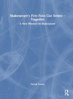 Shakespeare’s First Folio Cue Scripts – Tragedies: A New Window on Shakespeare