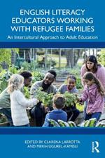 English Literacy Educators Working with Refugee Families: An Intercultural Approach to Adult Education