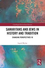 Samaritans and Jews in History and Tradition: Changing Perspectives 10