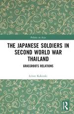 The Japanese Soldiers in Second World War Thailand: Grassroots Relations