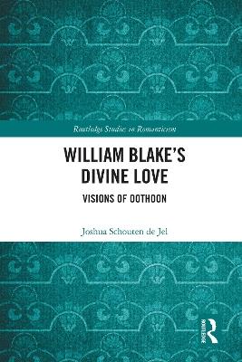 William Blake’s Divine Love: Visions of Oothoon - Joshua Schouten de Jel - cover