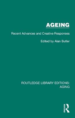Ageing: Recent Advances and Creative Responses - cover