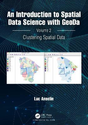 An Introduction to Spatial Data Science with GeoDa: Volume 2: Clustering Spatial Data - Luc Anselin - cover