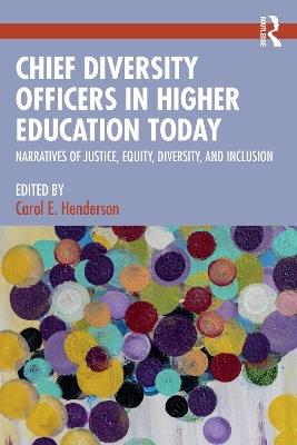 Chief Diversity Officers in Higher Education Today: Narratives of Justice, Equity, Diversity, and Inclusion - cover