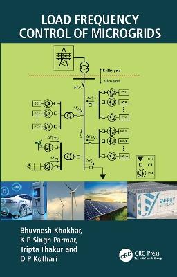 Load Frequency Control of Microgrids - Bhuvnesh Khokhar,K P Singh Parmar,Tripta Thakur - cover