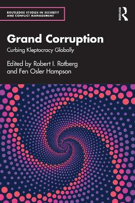 Grand Corruption: Curbing Kleptocracy Globally - cover