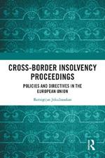 Cross-Border Insolvency Proceedings: Policies and Directives in the European Union