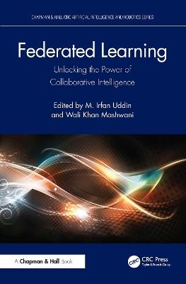 Federated Learning: Unlocking the Power of Collaborative Intelligence - cover