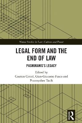 Legal Form and the End of Law: Pashukanis's Legacy - cover