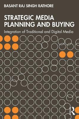 Strategic Media Planning and Buying: Integration of Traditional and Digital Media - Basant Rathore - cover
