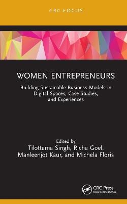 Women Entrepreneurs: Building Sustainable Business Models in Digital Spaces, Case Studies, and Experiences - cover