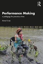 Performance Making: a pedagogy for precarious times