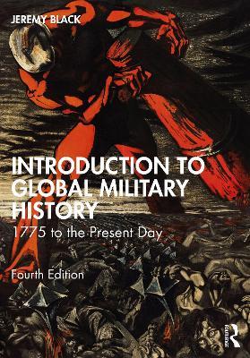 Introduction to Global Military History: 1775 to the Present Day - Jeremy Black - cover