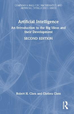 Artificial Intelligence: An Introduction to the Big Ideas and their Development - Robert H. Chen,Chelsea Chen - cover