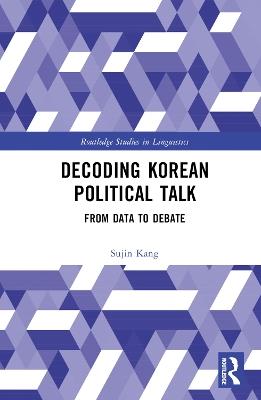 Decoding Korean Political Talk: From Data to Debate - Sujin Kang - cover