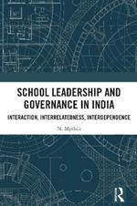 School Leadership and Governance in India: Interaction, Interrelatedness, Interdependence