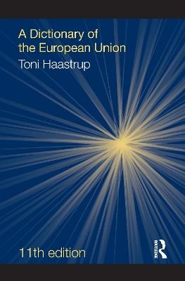 A Dictionary of the European Union - Toni Haastrup - cover