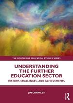 Understanding the Further Education Sector: History, Challenges, and Achievements