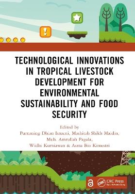 Technological Innovations in Tropical Livestock Development for Environmental Sustainability and Food Security: Proceedings of the 4th International Conference on Improving Tropical Animal Production for Food Security (ITAPS 2023), 4–5 December 2023, Kendari, Indonesia - cover