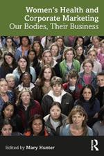 Women's Health and Corporate Marketing: Our Bodies, Their Business