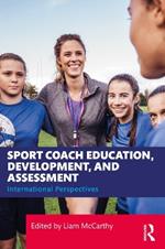 Sport Coach Education, Development, and Assessment: International Perspectives