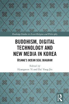 Buddhism, Digital Technology and New Media in Korea: Uisang’s Ocean Seal Diagram - cover