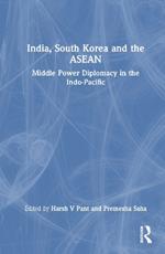 India, South Korea and the ASEAN: Middle Power Diplomacy in the Indo-Pacific