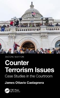 Counter Terrorism Issues: Case Studies in the Courtroom - James Ottavio Castagnera - cover