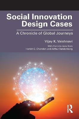 Social Innovation Design Cases: A Chronicle of Global Journeys - Vijay K. Vaishnavi - cover